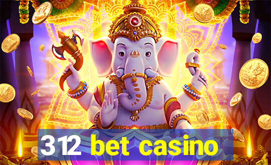 312 bet casino